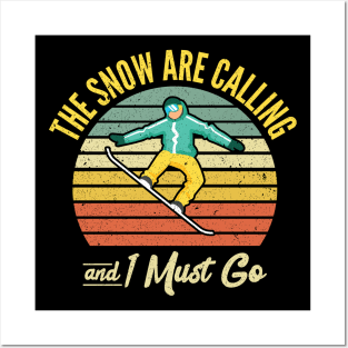 The Snow Are Calling and i Must Go Posters and Art